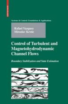 Control of Turbulent and Magnetohydrodynamic Channel Flows: Boundary Stabilization and State Estimation