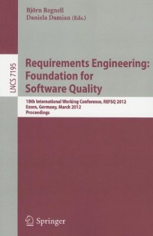 Requirements Engineering: Foundation for Software Quality: 18th International Working Conference, REFSQ 2012, Essen, Germany, March 19-22, 2012. Proceedings