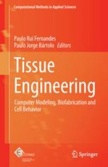 Tissue Engineering: Computer Modeling, Biofabrication and Cell Behavior