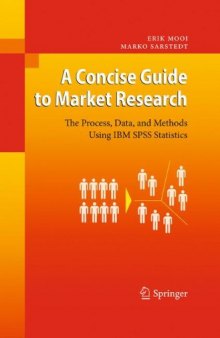 A Concise Guide to Market Research: The Process, Data, and Methods Using IBM SPSS Statistics