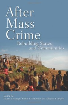 After Mass Crime: Rebuilding States and Communities