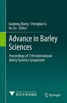 Advance in Barley Sciences: Proceedings of 11th International Barley Genetics Symposium