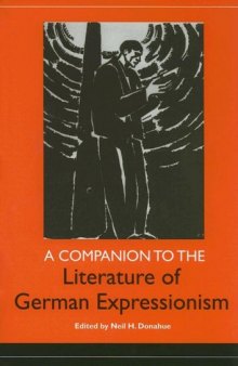 A Companion to the Literature of German Expressionism (Studies in German Literature Linguistics and Culture)