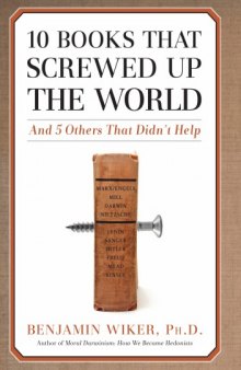 10 Books That Screwed Up the World: And 5 Others That Didn't Help