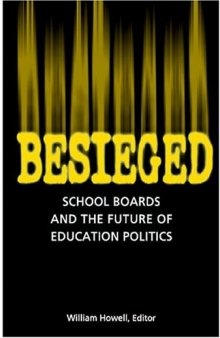 Besieged: School Boards and the Future of Education Politics