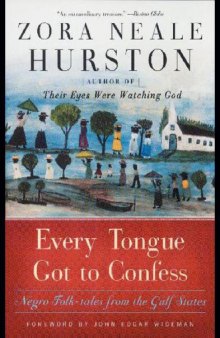 Every Tongue Got to Confess: Negro Folk-tales from the Gulf States