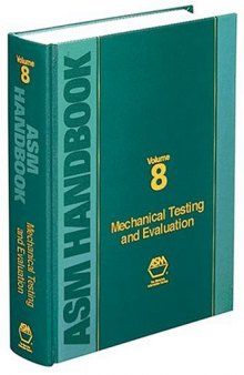 ASM Handbook: Volume 8: Mechanical Testing and Evaluation (Asm Handbook) (Asm Handbook) (Asm Handbook) (Asm Handbook)