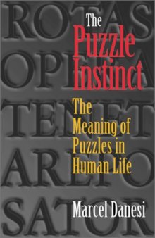 The Puzzle Instinct: The Meaning of Puzzles in Human Life