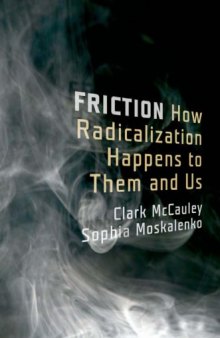 Friction: How Radicalization Happens to Them and Us