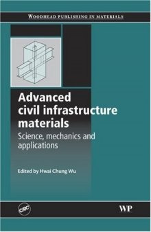 Advanced Civil Infrastructure Materials: Advancements in Science and Mechanics