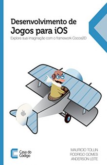 Desenvolvimento de Jogos para iOS: Explore sua imaginação com o framework Cocos2D