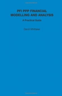 PFI PPP Financial Modelling and Analysis - A Practical Guide
