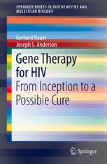 Gene Therapy for HIV: From Inception to a Possible Cure