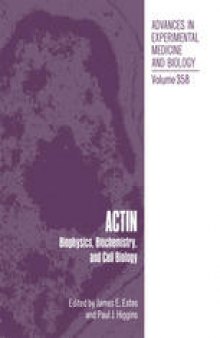 Actin: Biophysics, Biochemistry, and Cell Biology