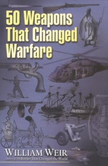 50 Weapons That Changed Warfare