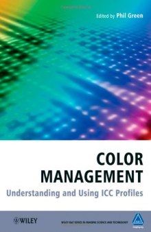 Color Management: Understanding and Using ICC Profiles (The Wiley-IS&T Series in Imaging Science and Technology)