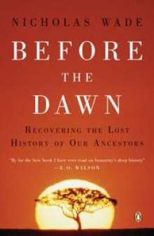 Before the Dawn: Recovering the Lost History of Our Ancestors