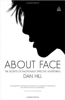 About Face: The Secrets of Emotionally Effective Advertising