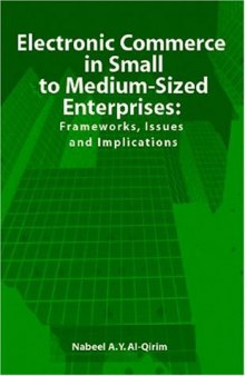 Electronic Commerce in Small to Medium-Sized Enterprises: Frameworks, Issues and Implications