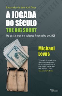 A jogada do século - os bastidores do colapso financeiro de 2008