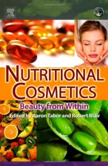 Nutritional Cosmetics: Beauty from Within (Personal Care and Cosmetic Technology)