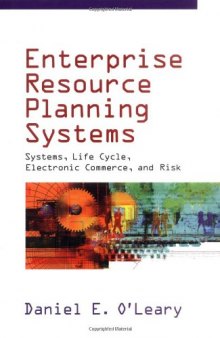 Enterprise Resource Planning Systems: Systems, Life Cycle, Electronic Commerce, and Risk