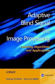 Adaptive Blind Signal and Image Processing: Learning Algorithms and Applications