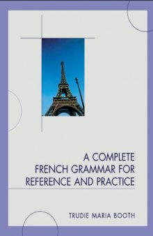 A Complete French Grammar for Reference and Practice