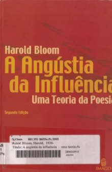 A Angústia da Influência: Uma Teoria da Poesia