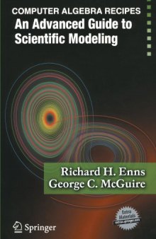 Computer Algebra Recipes: An Advanced Guide to Scientific Modeling