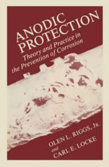 Anodic Protection: Theory and Practice in the Prevention of Corrosion