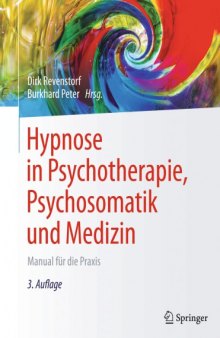 Hypnose in Psychotherapie, Psychosomatik und Medizin: Manual für die Praxis