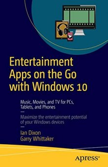 Entertainment Apps on the Go with Windows 10: Music, Movies, and TV for PCs, Tablets, and Phones
