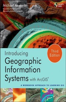 Introducing Geographic Information Systems with ArcGIS: A Workbook Approach to Learning GIS