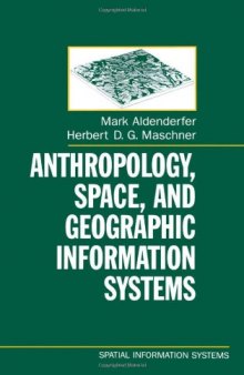 Anthropology, Space, and Geographic Information Systems (Spatial Information Systems)