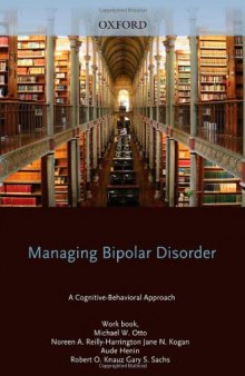 Managing Bipolar Disorder: A Cognitive Behavior Treatment Program Workbook (Treatments That Work)