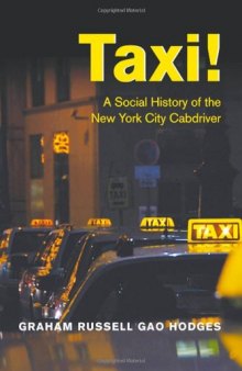 Taxi!: A Social History of the New York City Cabdriver