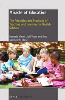 Miracle of Education: The Principles and Practices of Teaching and Learning in Finnish Schools