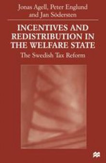 Incentives and Redistribution in the Welfare State: The Swedish Tax Reform