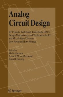 Analog Circuit Design: RF Circuits: Wide band, Front-Ends, DAC's, Design Methodology and Verification for RF and Mixed-Signal Systems, Low Power and Low Voltage