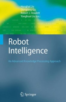 Robot Intelligence: An Advanced Knowledge Processing Approach