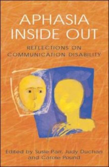 Aphasia Inside Out: Reflections on Communication Disability