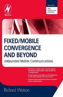 Fixed/Mobile Convergence and Beyond: Unbounded Mobile Communications