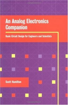 An Analog Electronics Companion: Basic Circuit Design for Engineers and Scientists