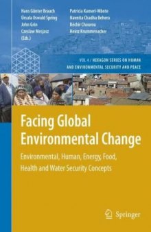 Facing Global Environmental Change: Environmental, Human, Energy, Food, Health and Water Security Concepts