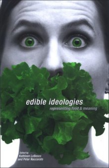 Edible Ideologies: Representing Food and Meaning