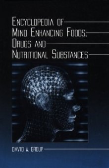 Encyclopedia of mind enhancing foods, drugs, and nutritional substances