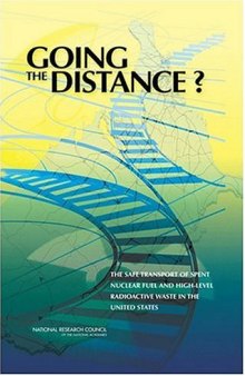 Going the Distance?: The Safe Transport of Spent Nuclear Fuel and High-Level Radioactive Waste in the United States