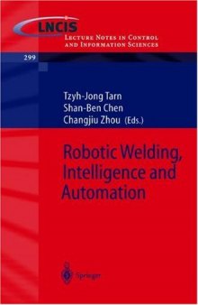 Robotic Welding, Intelligence and Automation (Lecture Notes in Control and Information Sciences)