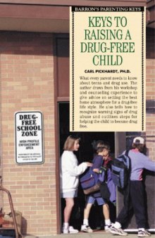 Keys to Raising a Drug-Free Child (Barron's Parenting Keys)